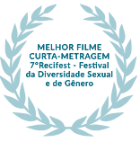 premio de MELHOR FILME CURTA-METRAGEM no 7°Recifest - Festival da Diversidade Sexual e de Gênero